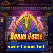 sweetlicious bet